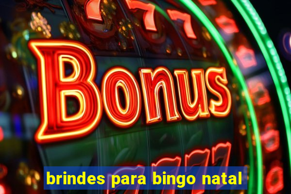 brindes para bingo natal