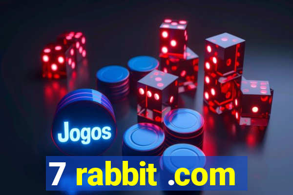 7 rabbit .com