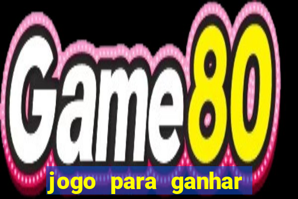 jogo para ganhar dinheiro de verdade no pix na hora