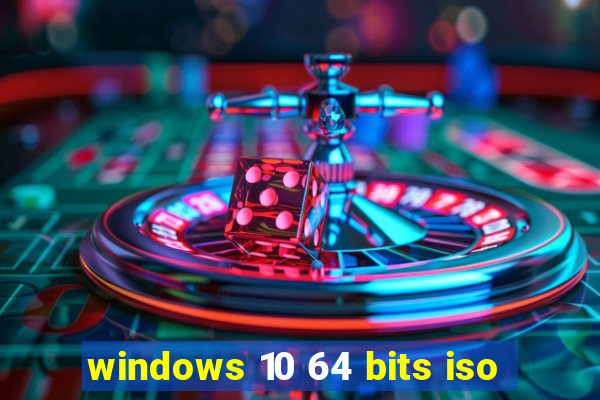 windows 10 64 bits iso