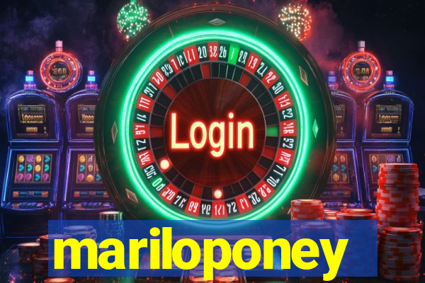 mariloponey