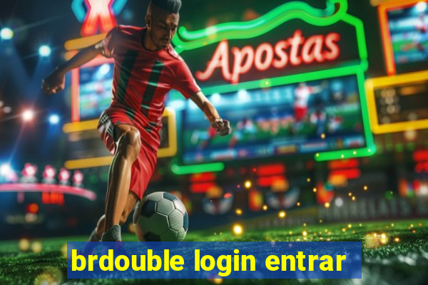 brdouble login entrar