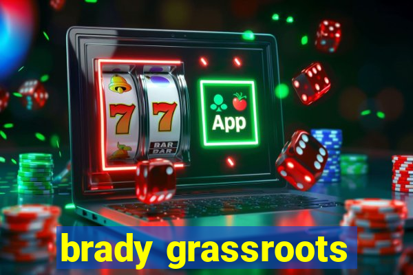 brady grassroots