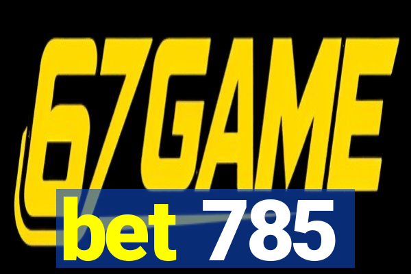 bet 785