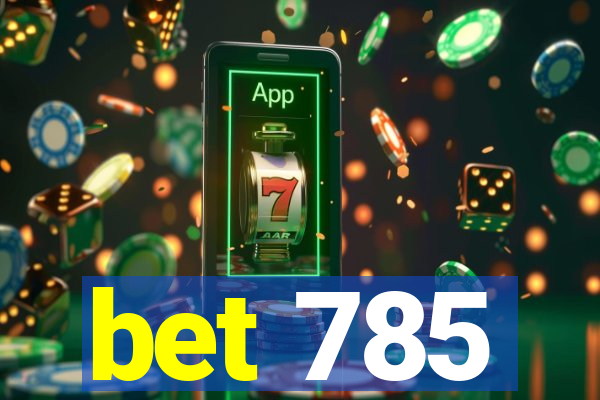 bet 785