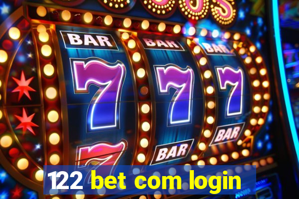 122 bet com login