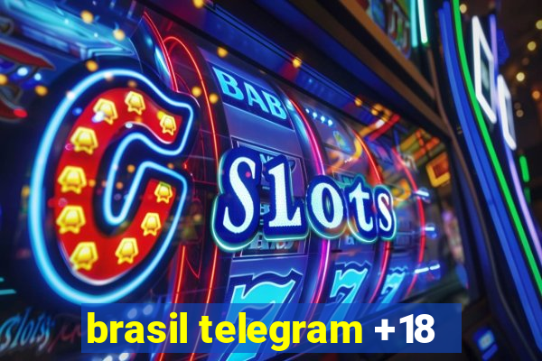 brasil telegram +18