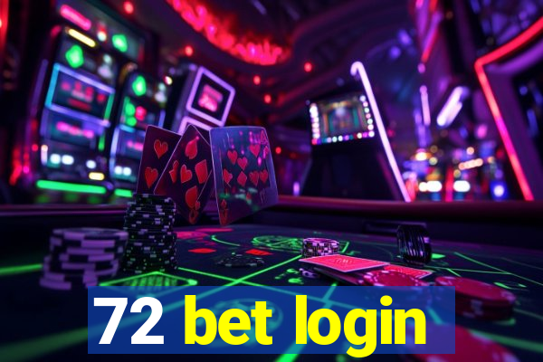 72 bet login