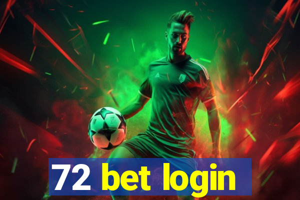 72 bet login