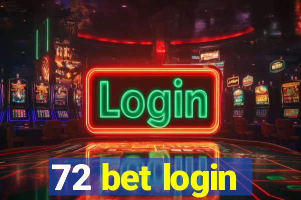 72 bet login