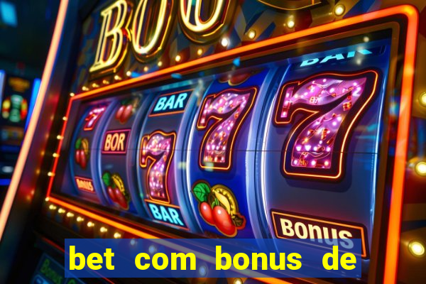 bet com bonus de cadastro sem deposito