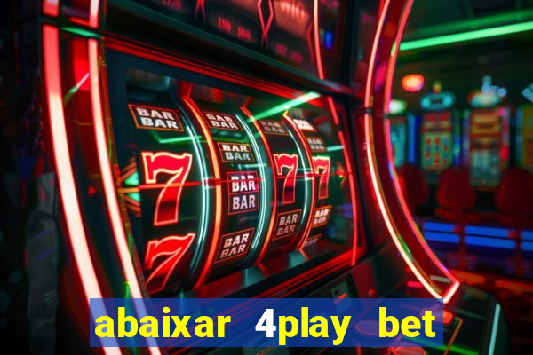 abaixar 4play bet baixar app