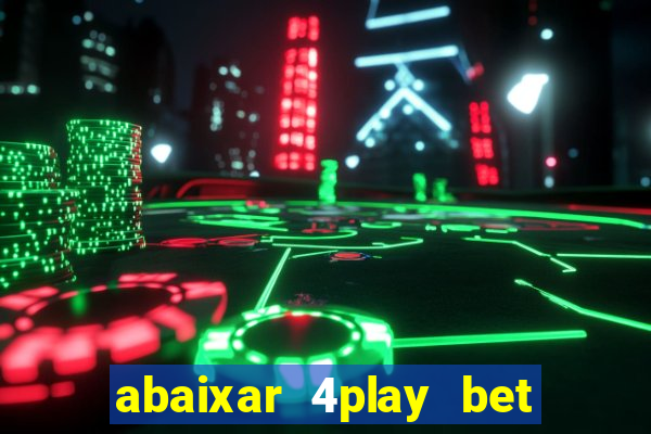 abaixar 4play bet baixar app