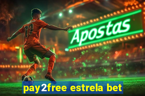 pay2free estrela bet