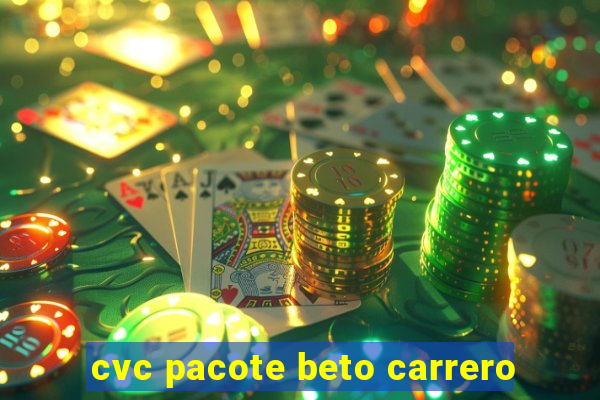 cvc pacote beto carrero