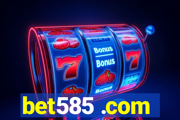 bet585 .com