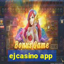 ejcasino app