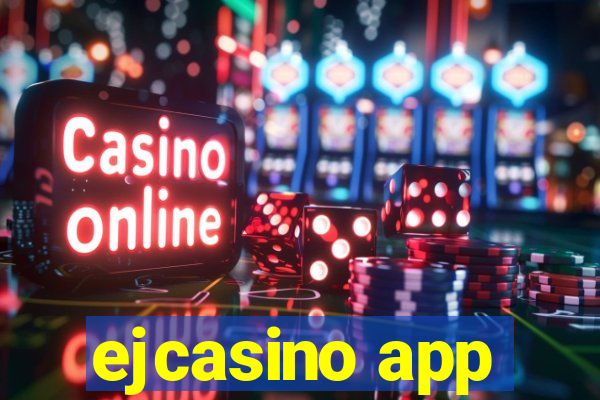 ejcasino app