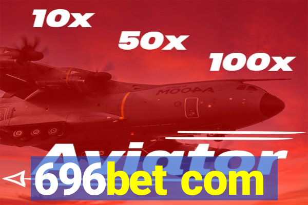 696bet com