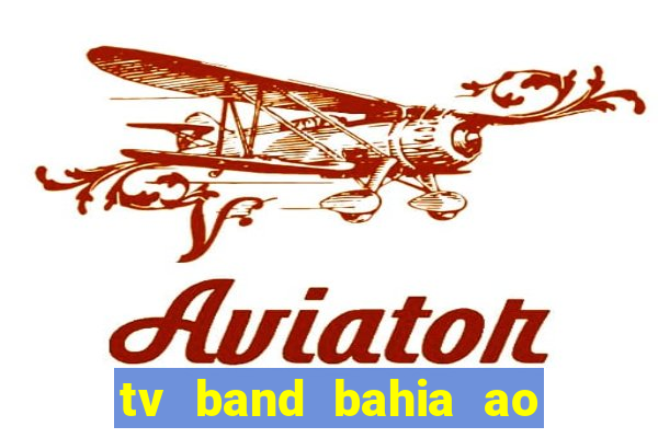 tv band bahia ao vivo online