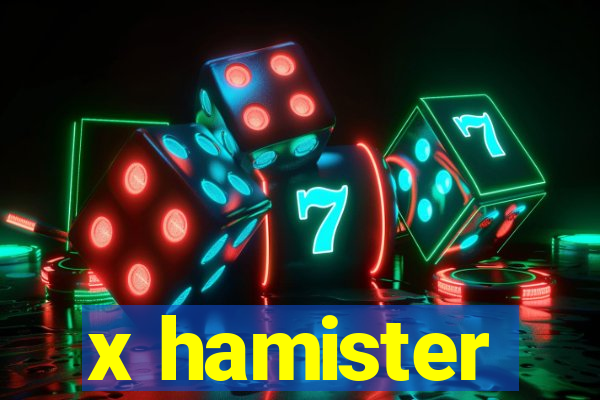 x hamister