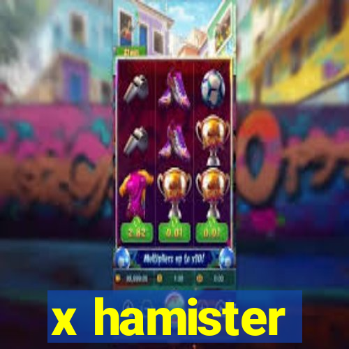 x hamister