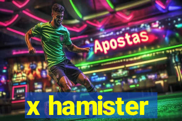 x hamister