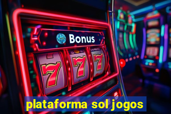 plataforma sol jogos