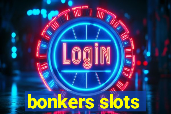 bonkers slots