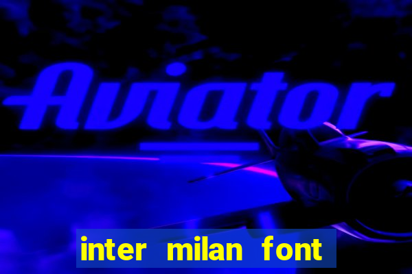 inter milan font free download