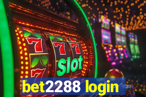 bet2288 login