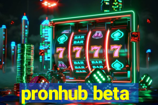 pronhub beta