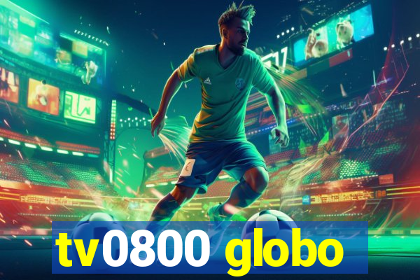 tv0800 globo