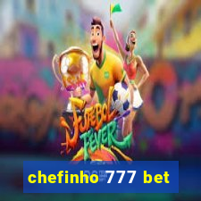 chefinho 777 bet