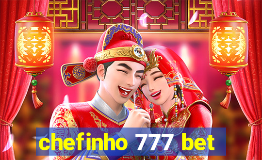 chefinho 777 bet