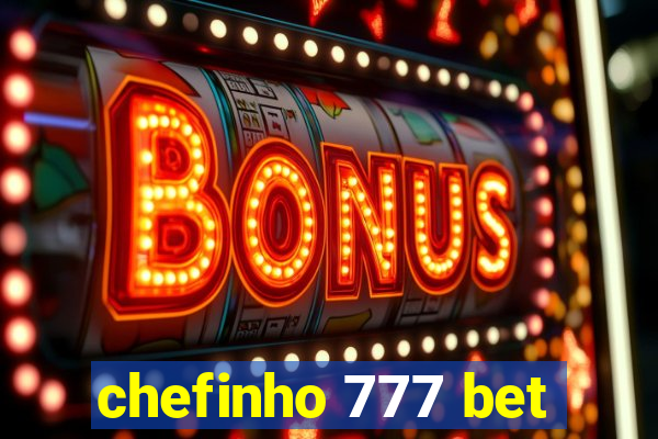 chefinho 777 bet