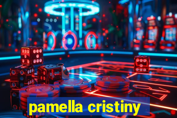 pamella cristiny