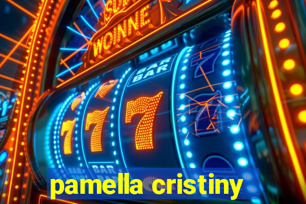 pamella cristiny