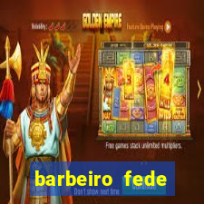 barbeiro fede quando morre