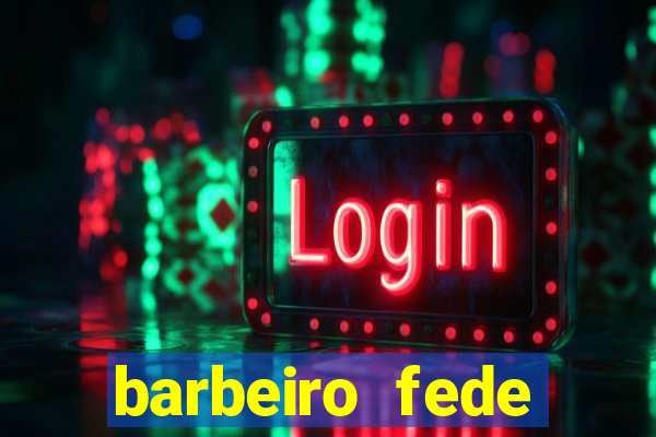 barbeiro fede quando morre