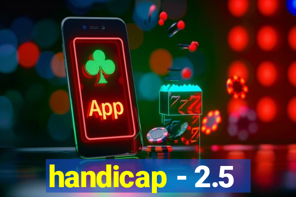 handicap - 2.5