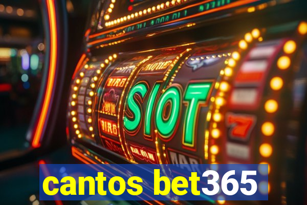 cantos bet365