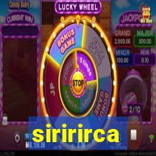 siririrca