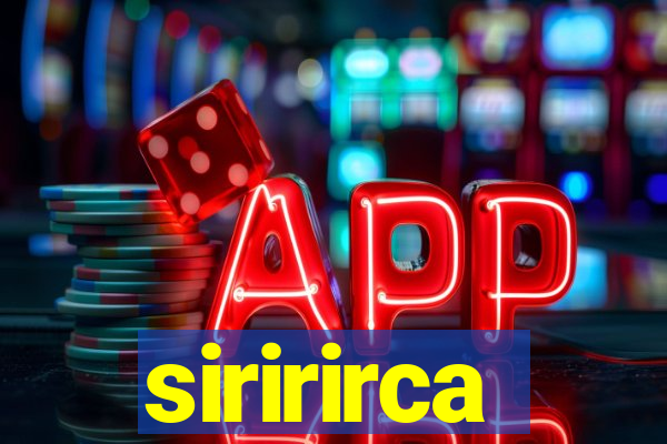 siririrca