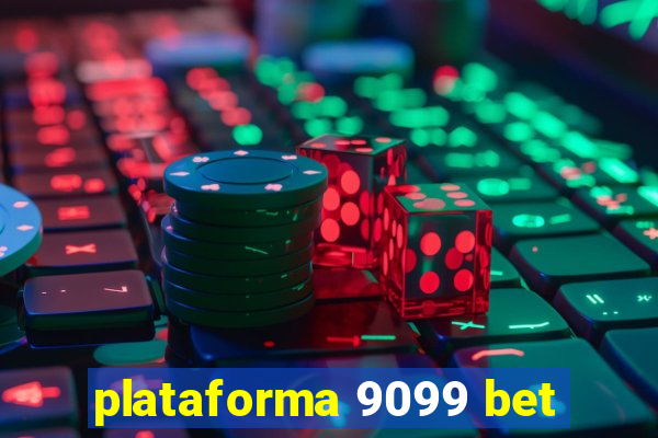 plataforma 9099 bet