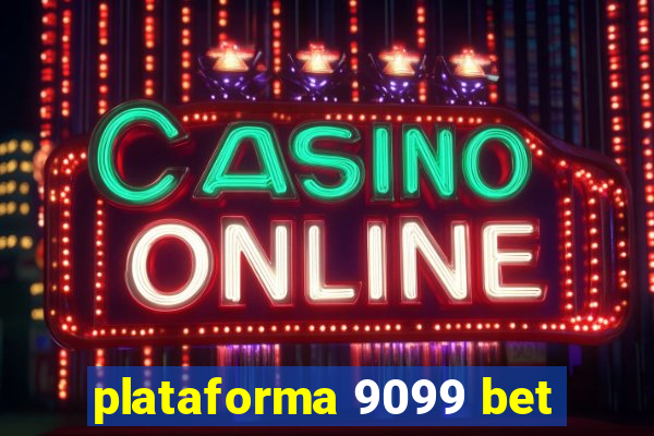 plataforma 9099 bet