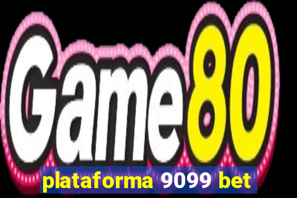 plataforma 9099 bet