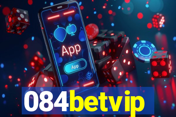 084betvip