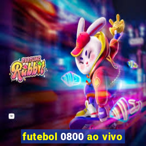 futebol 0800 ao vivo