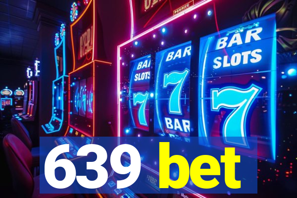 639 bet